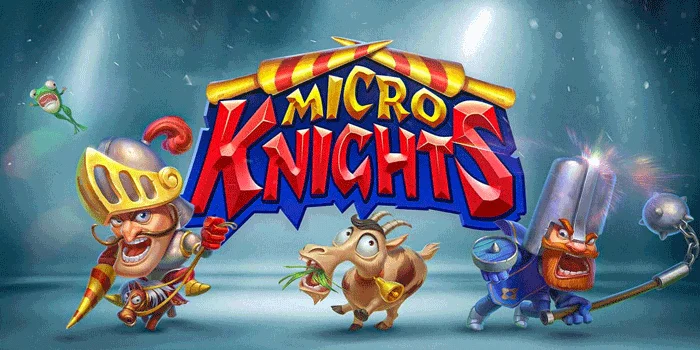 Micro Knights – Kombinasi Tema Abad Pertengahan dan Hadiah Menarik