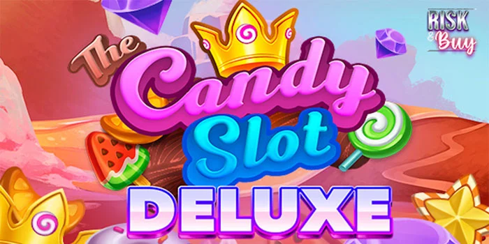 The Candy Slot Deluxe – Slot Inovatif Memberikan Maxwin Tinggi