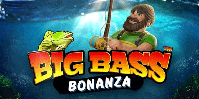 Cara Pintar Menggapai Maxwin di Slot Big Bass Bonanza
