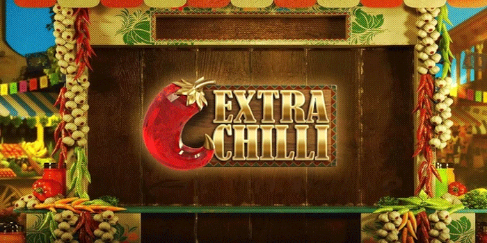 Strategi Jitu Mendapatkan Jackpot di Slot Extra Chili