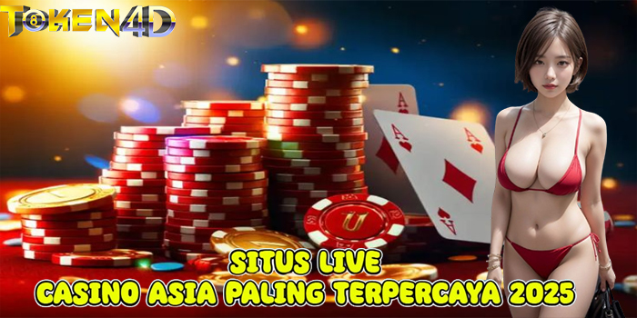 TOKEN4D - Situs Live Casino Asia Paling Terpercaya 2025