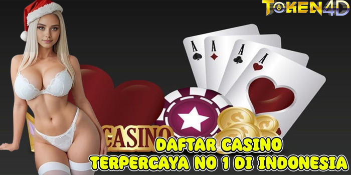 TOKEN4D - Daftar Casino Terpercaya NO 1 di Indonesia