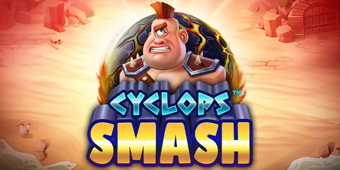 Jitu Untuk Mendapatkan Jackpot di Cyclops Smash