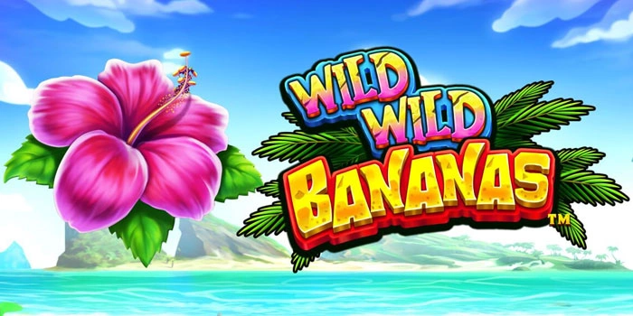 Teknik Menang Di Slot Wild Wild Bananas Dengan Modal Receh