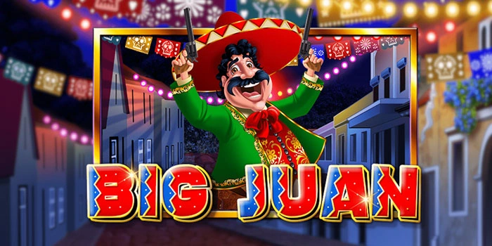Tips Jitu Menang Besar Bermain Slot Big Juan Dengan Cerdas