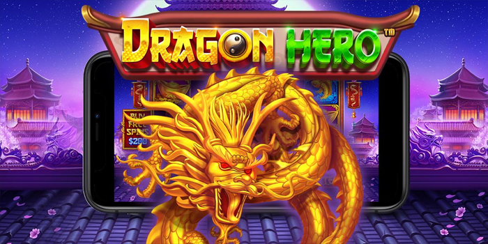 Slot Dragon Hero Pahlawan Naga Pembawa Rezeki