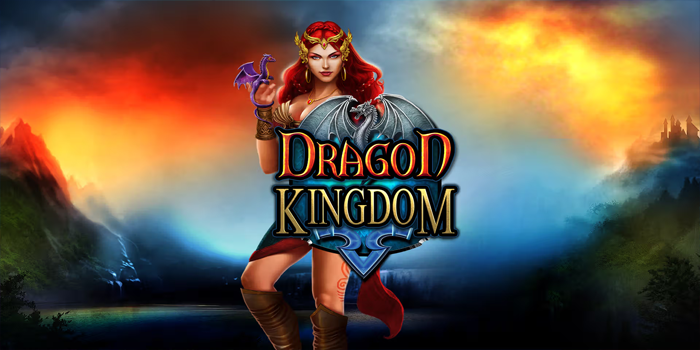 Slot Dragon Kingdom Kerajaan Naga Kaya Raya