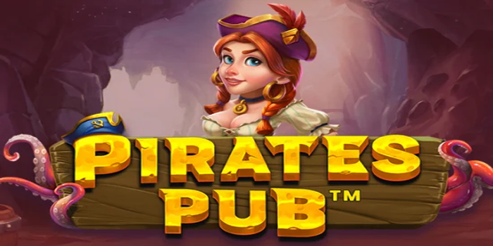 Panduan Cuan Deras di Slot Pirates Pub