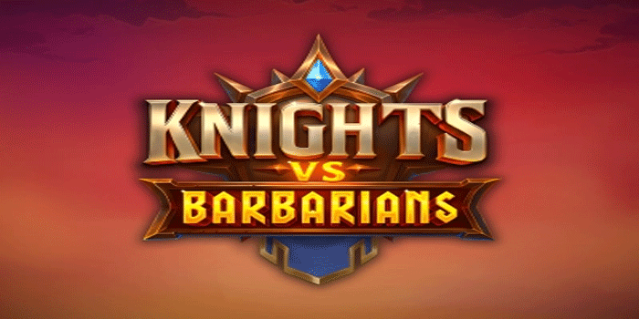 Panduan Slot Knights Vs Barbarians Agar Jackpot